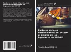 Buchcover von Factores sociales determinantes del acceso al empleo de los ingenieros del INP-HB