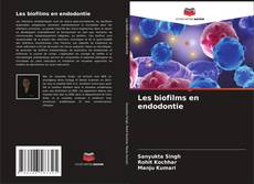 Les biofilms en endodontie kitap kapağı