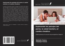 Capa do livro de Explorando los paisajes del porno, la salud mental y el cambio climático 