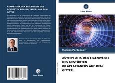 Bookcover of ASYMPTOTIK DER EIGENWERTE DES GESTÖRTEN BILAPLACIANERS AUF DEM GITTER