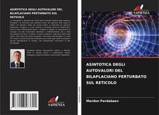 Bookcover of ASINTOTICA DEGLI AUTOVALORI DEL BILAPLACIANO PERTURBATO SUL RETICOLO