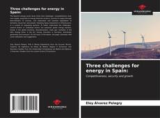 Capa do livro de Three challenges for energy in Spain: 