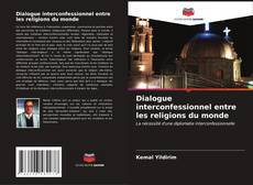 Buchcover von Dialogue interconfessionnel entre les religions du monde