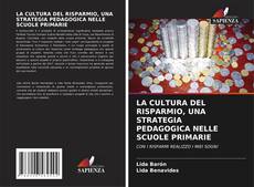 Copertina di LA CULTURA DEL RISPARMIO, UNA STRATEGIA PEDAGOGICA NELLE SCUOLE PRIMARIE