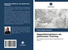 Oppositionsdiskurs als politisches Training kitap kapağı