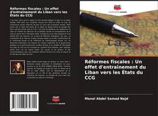 Buchcover von Réformes fiscales : Un effet d'entraînement du Liban vers les États du CCG