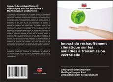 Couverture de Impact du réchauffement climatique sur les maladies à transmission vectorielle