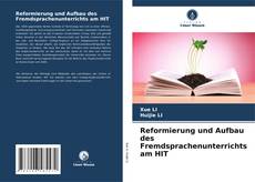 Reformierung und Aufbau des Fremdsprachenunterrichts am HIT kitap kapağı