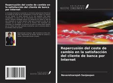 Bookcover of Repercusión del coste de cambio en la satisfacción del cliente de banca por Internet