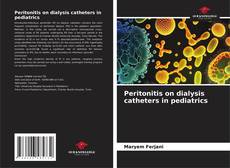 Peritonitis on dialysis catheters in pediatrics kitap kapağı