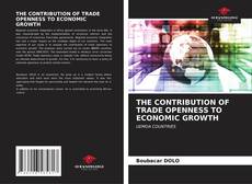 Copertina di THE CONTRIBUTION OF TRADE OPENNESS TO ECONOMIC GROWTH