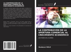 Capa do livro de LA CONTRIBUCIÓN DE LA APERTURA COMERCIAL AL CRECIMIENTO ECONÓMICO 