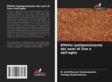 Bookcover of Effetto ipolipemizzante dei semi di lino e dell'aglio
