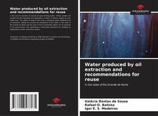 Couverture de Water produced by oil extraction and recommendations for reuse