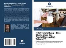 Milchviehhaltung - Eine Studie über das Produktionsgebiet Toledo/PR kitap kapağı