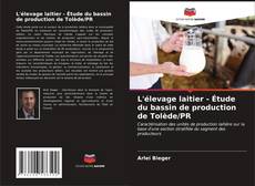 Buchcover von L'élevage laitier - Étude du bassin de production de Tolède/PR