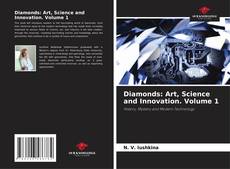 Capa do livro de Diamonds: Art, Science and Innovation. Volume 1 