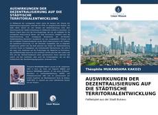 Bookcover of AUSWIRKUNGEN DER DEZENTRALISIERUNG AUF DIE STÄDTISCHE TERRITORIALENTWICKLUNG
