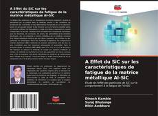 Buchcover von A Effet du SiC sur les caractéristiques de fatigue de la matrice métallique Al-SiC