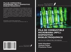 PILA DE COMBUSTIBLE MICROBIANA (MFC): DISPOSITIVO BIOELECTROQUÍMICO kitap kapağı