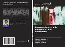 Buchcover von La nueva frontera: la nanorobótica en endodoncia