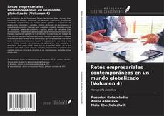 Borítókép a  Retos empresariales contemporáneos en un mundo globalizado (Volumen 4) - hoz