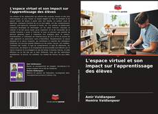 Capa do livro de L'espace virtuel et son impact sur l'apprentissage des élèves 