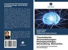 Couverture de Traumatische Hirnverletzungen: Pathophysiologie, Behandlung, Biomarker
