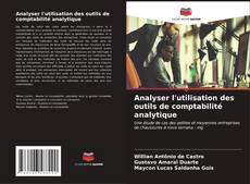Bookcover of Analyser l'utilisation des outils de comptabilité analytique