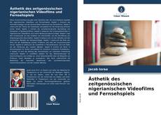 Bookcover of Ästhetik des zeitgenössischen nigerianischen Videofilms und Fernsehspiels