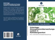 Portada del libro de Untertage-Atmosphärenüberwachungs-system in Kohlebergwerken