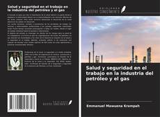 Bookcover of Salud y seguridad en el trabajo en la industria del petróleo y el gas