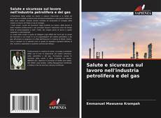 Couverture de Salute e sicurezza sul lavoro nell'industria petrolifera e del gas