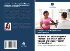 Bookcover of Anämie bei schwangeren Frauen, die ihren ersten vorgeburtlichen Termin wahrnehmen