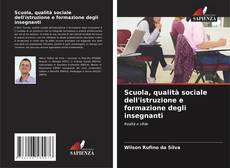 Bookcover of Scuola, qualità sociale dell'istruzione e formazione degli insegnanti