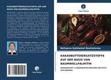 Capa do livro de KAKAOBUTTERERSATZSTOFFE AUF DER BASIS VON BAUMWOLLPALMITIN 