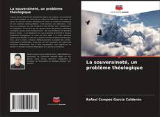 Bookcover of La souveraineté, un problème théologique