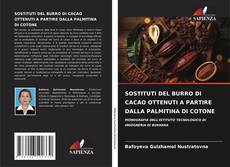 Bookcover of SOSTITUTI DEL BURRO DI CACAO OTTENUTI A PARTIRE DALLA PALMITINA DI COTONE