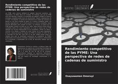 Bookcover of Rendimiento competitivo de las PYME: Una perspectiva de redes de cadenas de suministro