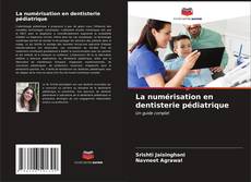 La numérisation en dentisterie pédiatrique kitap kapağı