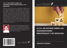 Bookcover of H R D: UN ESTUDIO SOBRE LAS ORGANIZACIONES INDUSTRIALES Y DE SERVICIOS