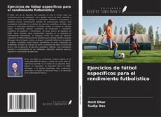 Bookcover of Ejercicios de fútbol específicos para el rendimiento futbolístico