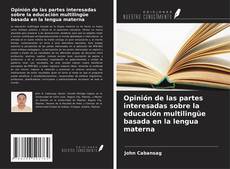 Buchcover von Opinión de las partes interesadas sobre la educación multilingüe basada en la lengua materna
