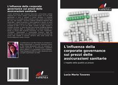 Bookcover of L'influenza della corporate governance sui prezzi delle assicurazioni sanitarie