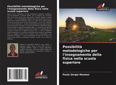 Bookcover of Possibilità metodologiche per l'insegnamento della fisica nella scuola superiore