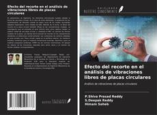 Bookcover of Efecto del recorte en el análisis de vibraciones libres de placas circulares