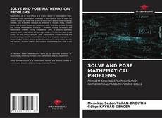 Bookcover of SOLVE AND POSE MATHEMATICAL PROBLEMS
