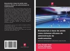 Capa do livro de Biomateriais à base de amido como sistemas eficazes de administração de medicamentos 