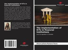 Couverture de The implementation of ICTs in financial institutions