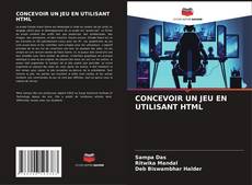 Bookcover of CONCEVOIR UN JEU EN UTILISANT HTML